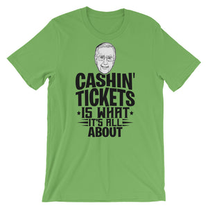 Cashin' Tickets Is What It's All About Shirt