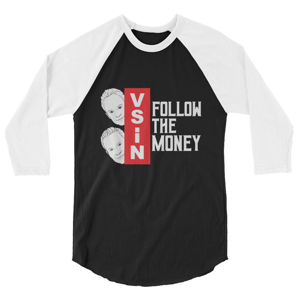 Follow The Money with Mitch and Pauly 3/4 sleeve raglan shirt