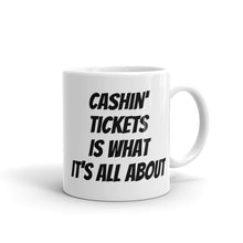 Cashin' Tickets Coffee Mug