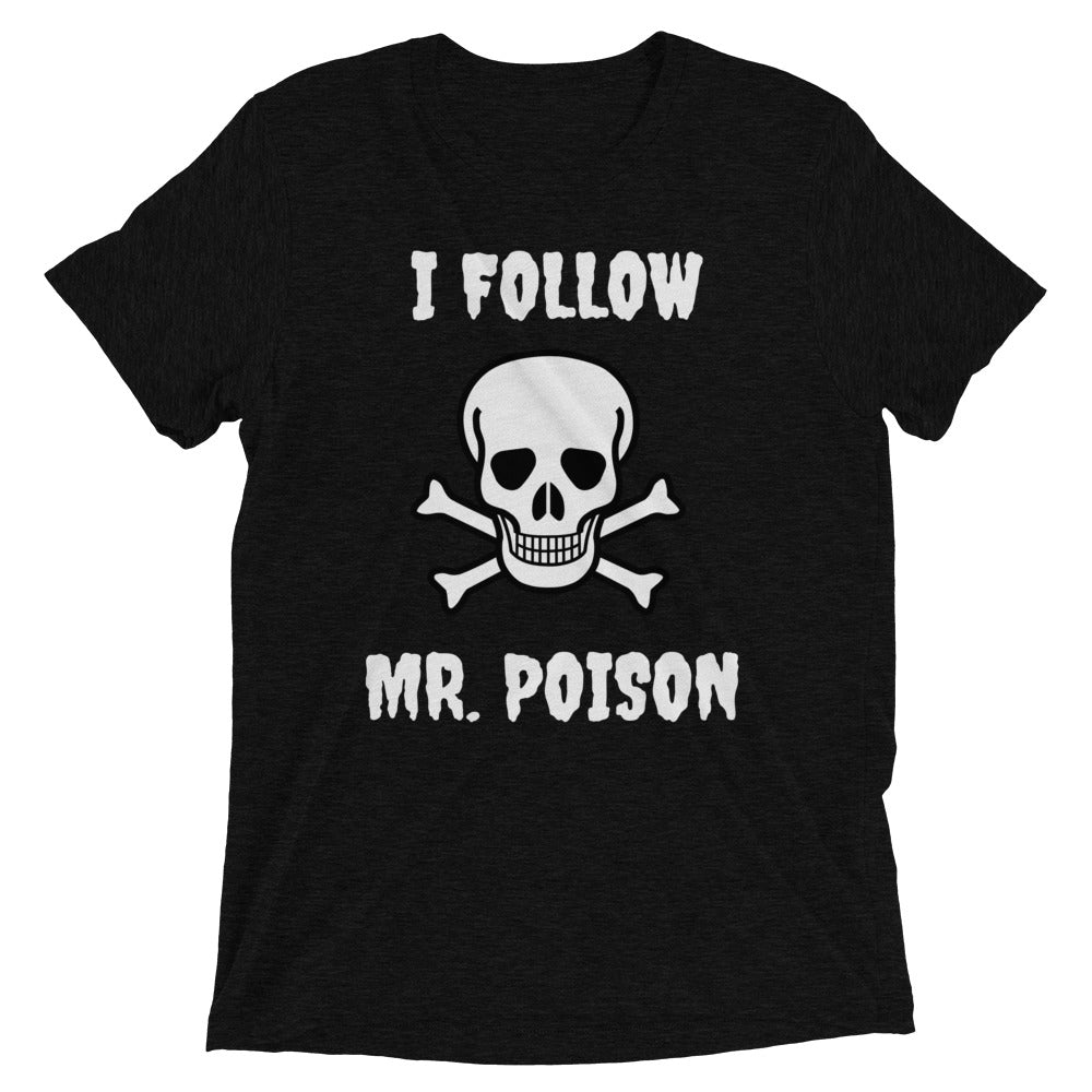 I follow mr. poison