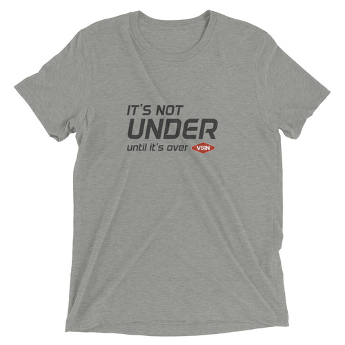 It's Not Under Until It's Over (alternate design)